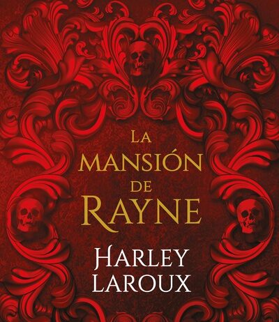 «La mansión de Rayne»: desconexión emocional y ambientación irresistible Portada de La mansión de Rayne de Harlry Laroux.