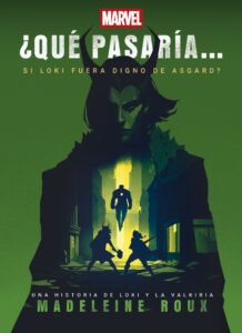 Portada de "¿Que pasaría si Loki fuera digno de Asgard?" de Madeleine Roux.
