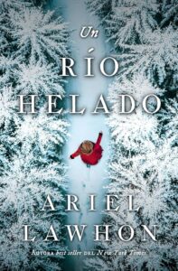 Portada de "Un río helado" de Ariel Lawhon.