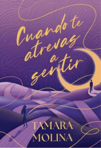 Portada de "Cuando te atrevas a sentir" de Tamara Molina