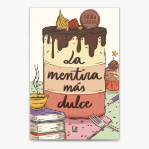 Portada de "La mentira más dulce" de Andrea Izquierdo.