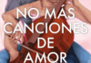 «No más canciones de amor»: cuando la música y el amor tocan la misma nota Portada "No mas canciones de amor" de Julie Soto, editada por Newton Compton Editores \ Fuente: Fantasymundo