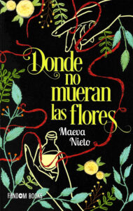 Portada de "Donde no mueran las flores" de Maeva Nieto.
