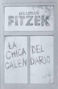 Portada de "La chica del calendario" de Sebastian Fitzek editada por Ediciones B | Fuente: Fantasymundo