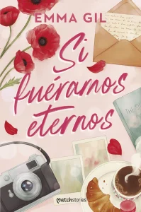 Portada de "Si fuéramos eternos " de Emma Gil.