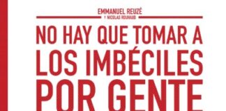 «No hay que tomar a los imbéciles por gente», una sátira que sabe a dónde apuntar no hay que tomar a los imbéciles con gente norma editorial