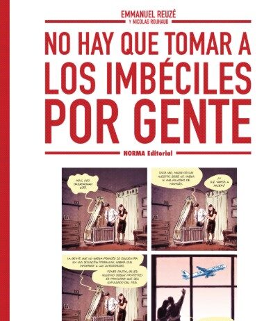 «No hay que tomar a los imbéciles por gente», una sátira que sabe a dónde apuntar no hay que tomar a los imbéciles con gente norma editorial