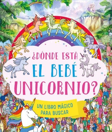 «¿Dónde está el bebé unicornio?» La versión cuqui de Buscando a Wally Dónde esta el bebé unicornio portada