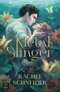 Portada de "Metal Slinger" (Fuego y metal 1) de Rachel Schneider.