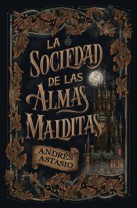 Portada de "La sociedad de las almas malditas" de Andrés Astasio.