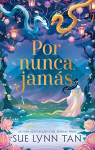 Portada de "Por nunca jamás" de Sue Lynn Tan.