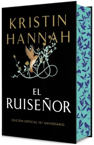 Portada de "El ruiseñor" (Ed. 10º aniversario) de Kristin Hannah.