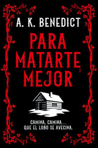 Portada de "Para matarte mejor" de A. K. Benedict. 