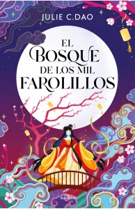 Portada de "El bosque de los mil farolillos" de Julie C. Dao.