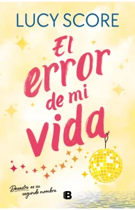 Portada de "El error de mi vida" de Lucy Score.
