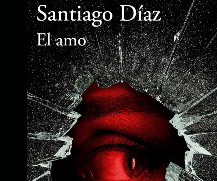 Portada de "El amo" de Santiago Díaz. Fuente: Penguin random house grupo editorial