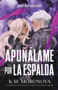 "Apuñálame por la espalda" de K. M. Moronova. 