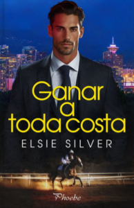 Portada de "Ganar a toda costa" de Elsie Silver.