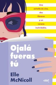 "Ojalá fueras tú" de Elle McNicoll. 