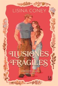 Portada de "Ilusiones frágiles" de Lisina Coney . | Fuente: Editorial RBA Lit.
