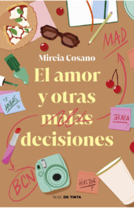 Portada de "El amor y otras malas decisiones" de Mireia Cosano.