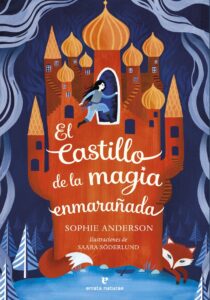 Portada de "El castillo de la magia enmarañada" de Sophie Anderson.