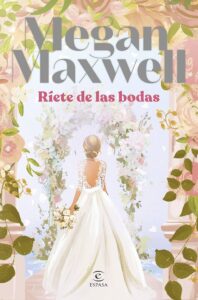 Portada de "Ríete de las bodas" de Megan Maxwell . | Fuente: Espasa Editorial.