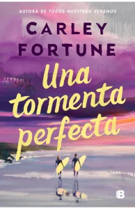 Portada de "Una tormenta perfecta" de Carley Fortune.