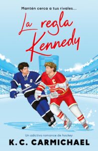 "La regla Kennedy": un único rumbo inevitable 1 Portada de "La regla Kennedy" de K. C. Carmichael. | Fuente: Editorial Titania.