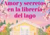 «Amor y secretos en la librería del lago»: irresistible Portada de "Amor y secretos en la librería del lago" de Laura Bloom por Newton Compton Editores.