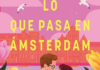 «Lo que pasa en Ámsterdam»: tu destino exige valentía Portada de "Lo que pasa en Ámsterdam" de Rachel Lynn Solomon . | Fuente: Editorial Titania.
