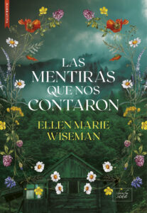 Novedades editoriales de septiembre (7 al 10 de septiembre) 7 Las mentiras que nos contaron de Ellen Marie Wiseman.