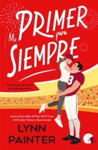 Novedades editoriales de septiembre (7 al 10 de septiembre) 3 Portada de Mi primer para siempre de Lynn Painter.