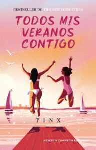 "Todos mis veranos contigo": inolvidable, fresca y muy actual 1 Portada de "Todos mis veranos contigo" de Tinx. / Fuente: Newton Compton Editores.