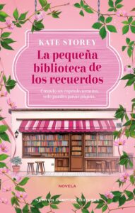"La pequeña biblioteca de los recuerdos": un refugio memorable para las segundas oportunidades 1 Portada de "La pequeña biblioteca de los recuerdos" de Kate Storey por Newton Compton Editores.