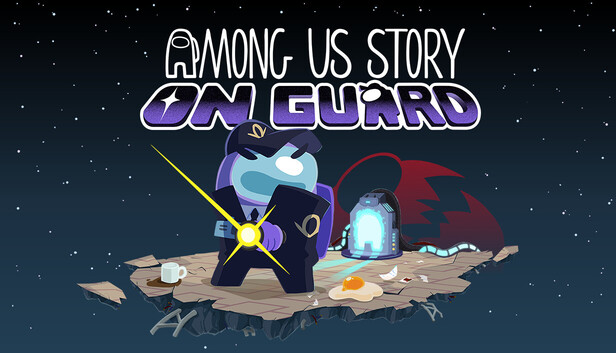 Among Us Story On Guard Among Us Story: On Guard