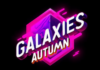 Galaxies Autumn 2026: todos los anuncios y fechas del evento Galaxies Autumn 2026
