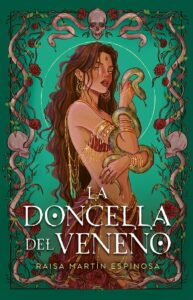 "La doncella del veneno": una protagonista fascinante, asesinatos y juegos de poder 1 Portada de "La doncella del veneno" de Raisa Martín Espinosa por el sello editorial Sombras.