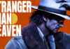 Stranger Than Heaven presenta a su reparto completo en un nuevo tráiler Stranger Than Heaven