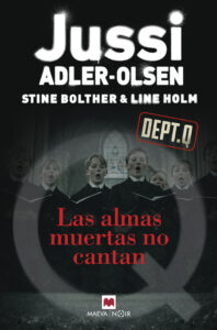 Portada de "Las almas muertas no cantan" de Line Holm, Jussi Adler-Olsen y Stine Bolther, editada por editorial Maeva| Fuente:editorial Maeva